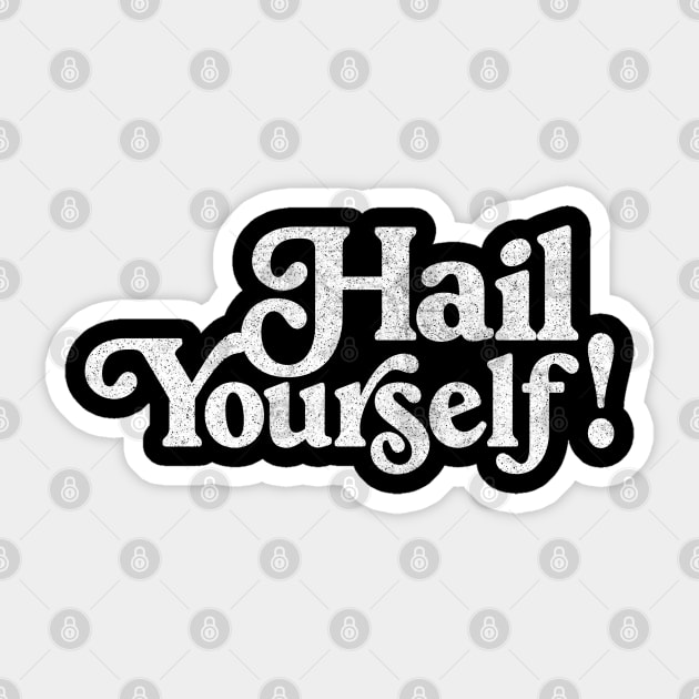 Hail Yourself! Sticker by DankFutura